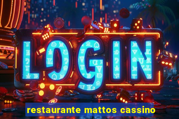 restaurante mattos cassino